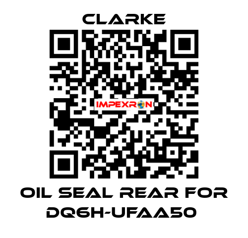 Oil Seal Rear for DQ6H-UFAA50  Clarke