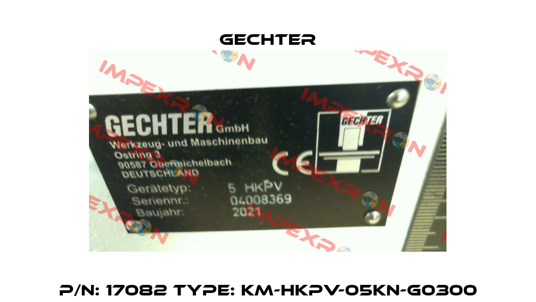 P/N: 17082 Type: KM-HKPV-05KN-G0300 Gechter